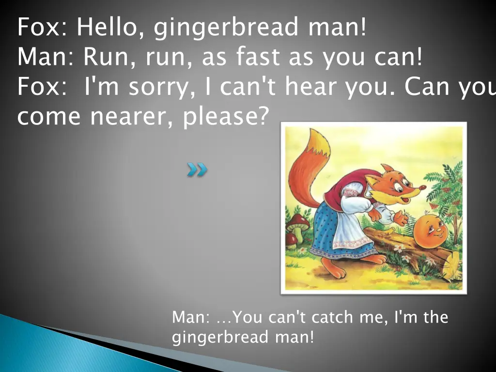 fox hello gingerbread man man run run as fast