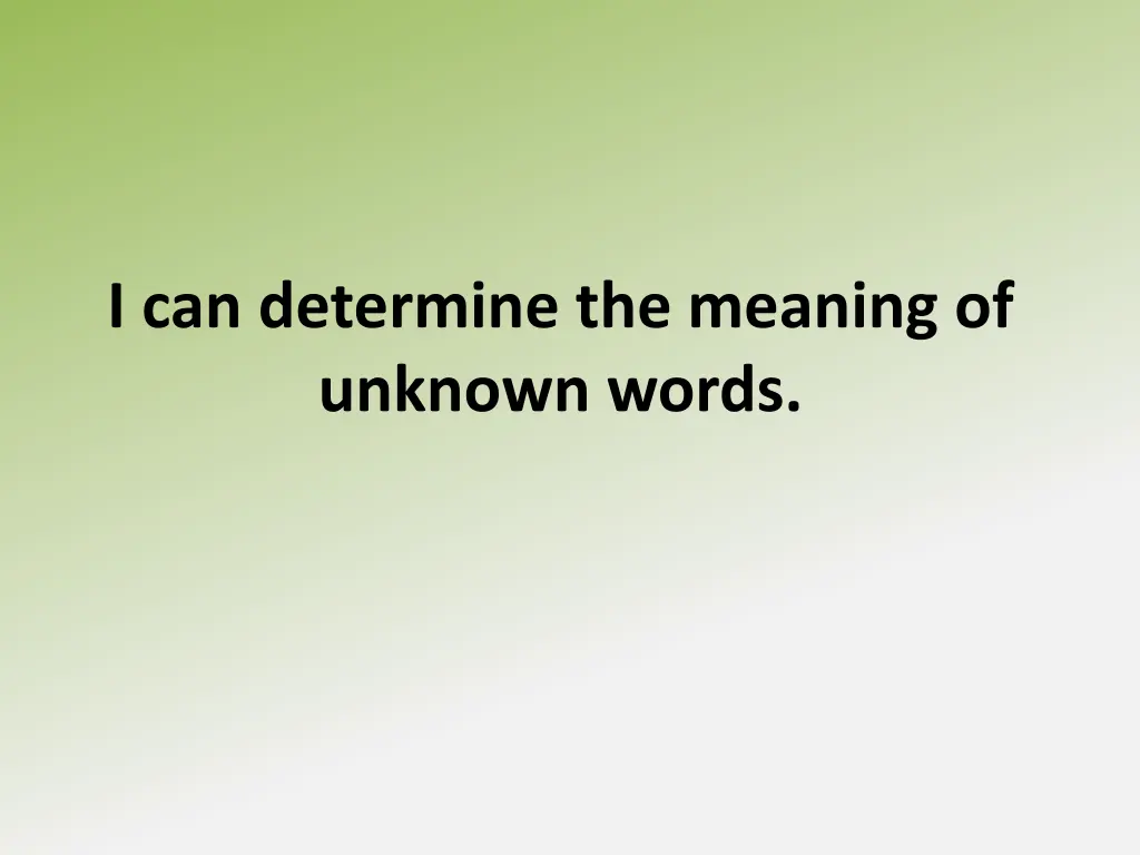 i can determine the meaning of unknown words 1