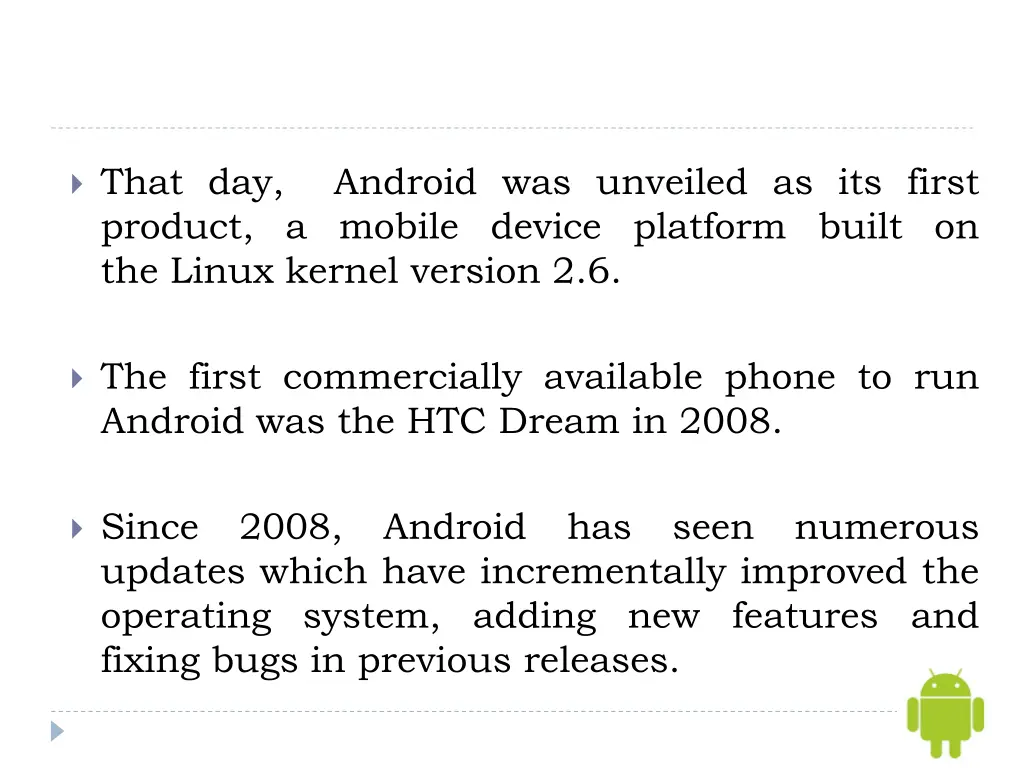 that day android was unveiled as its first