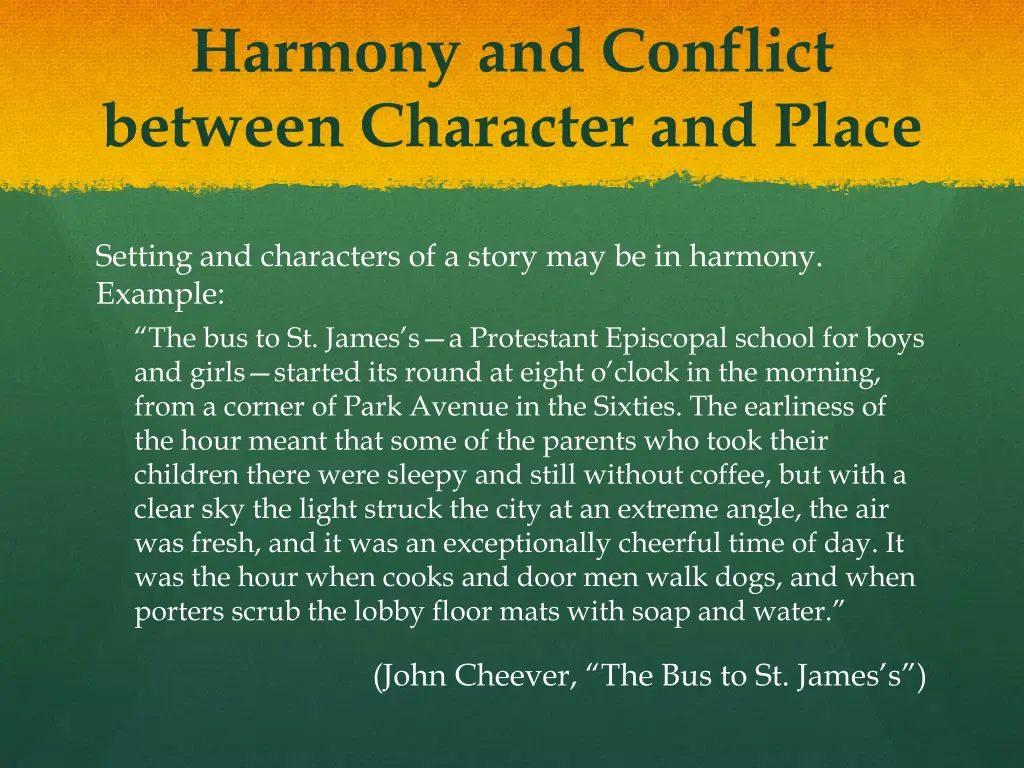 harmony and conflict between character and place