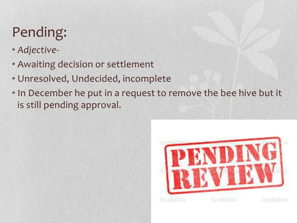 pending adjective awaiting decision or settlement