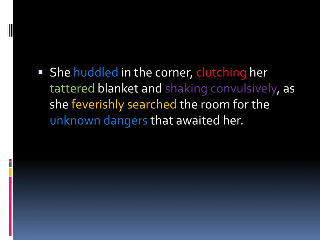 she huddled in the corner clutching her tattered