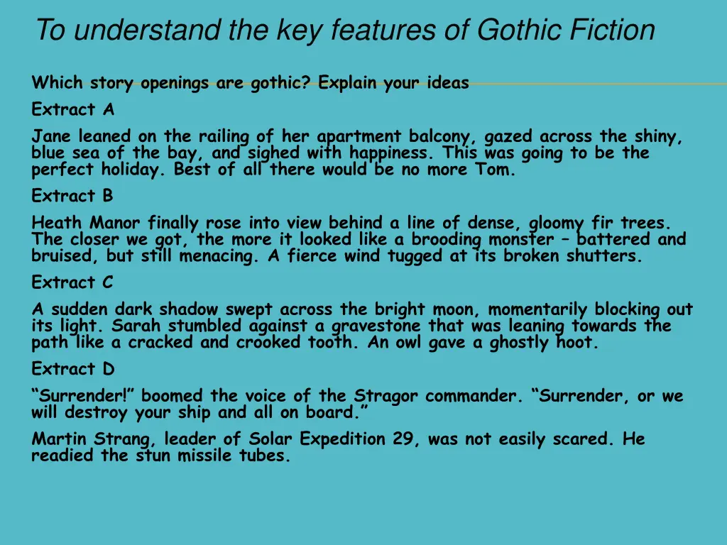 to understand the key features of gothic fiction