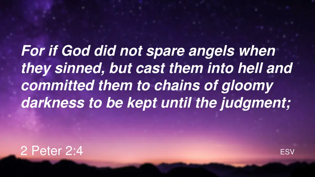 for if god did not spare angels when they sinned