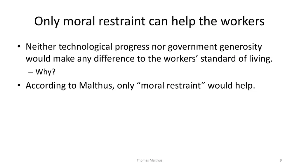 only moral restraint can help the workers