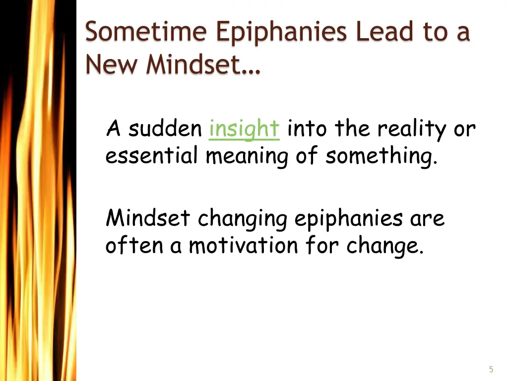 sometime epiphanies lead to a new mindset