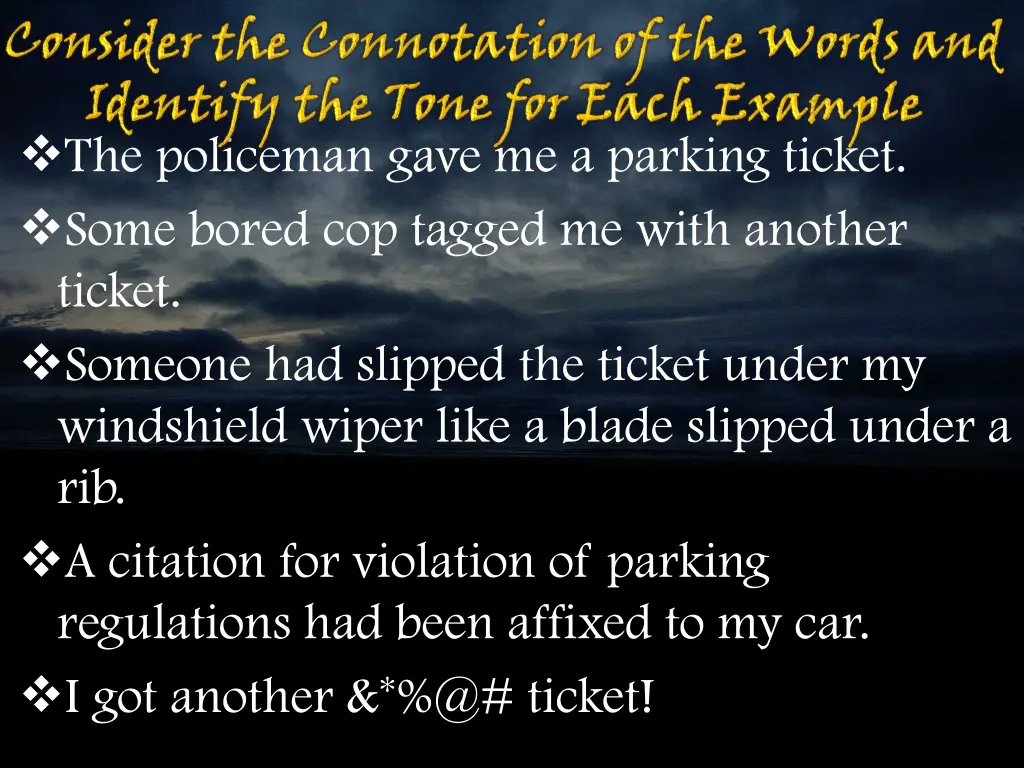 the policeman gave me a parking ticket some bored