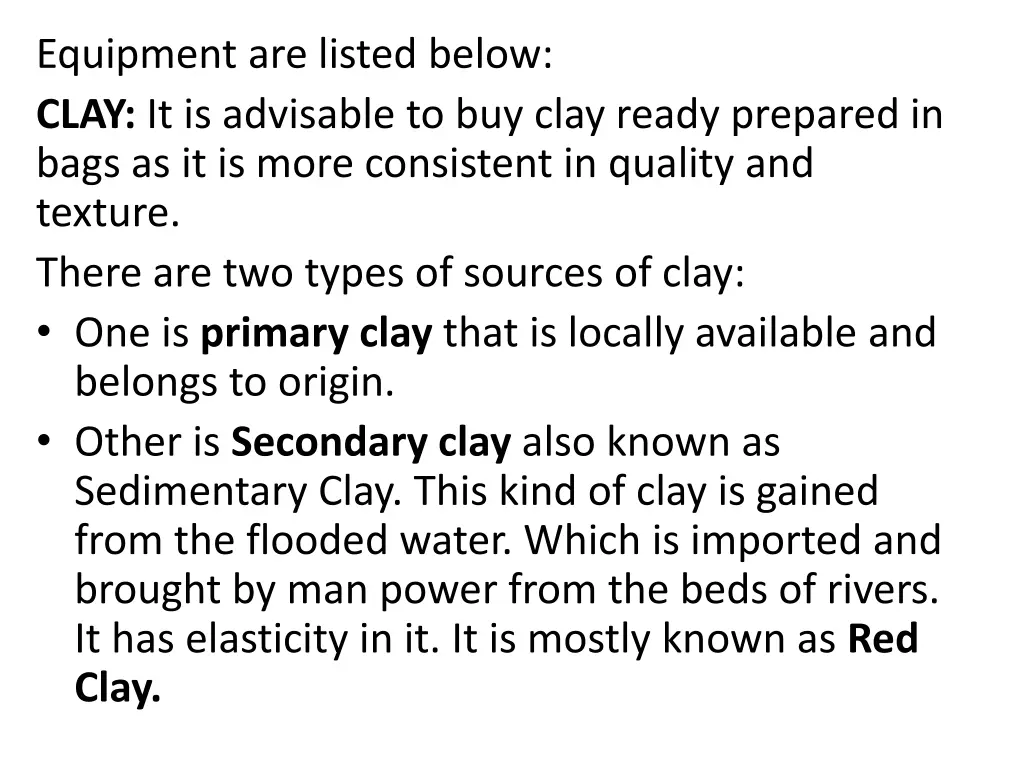 equipment are listed below clay it is advisable