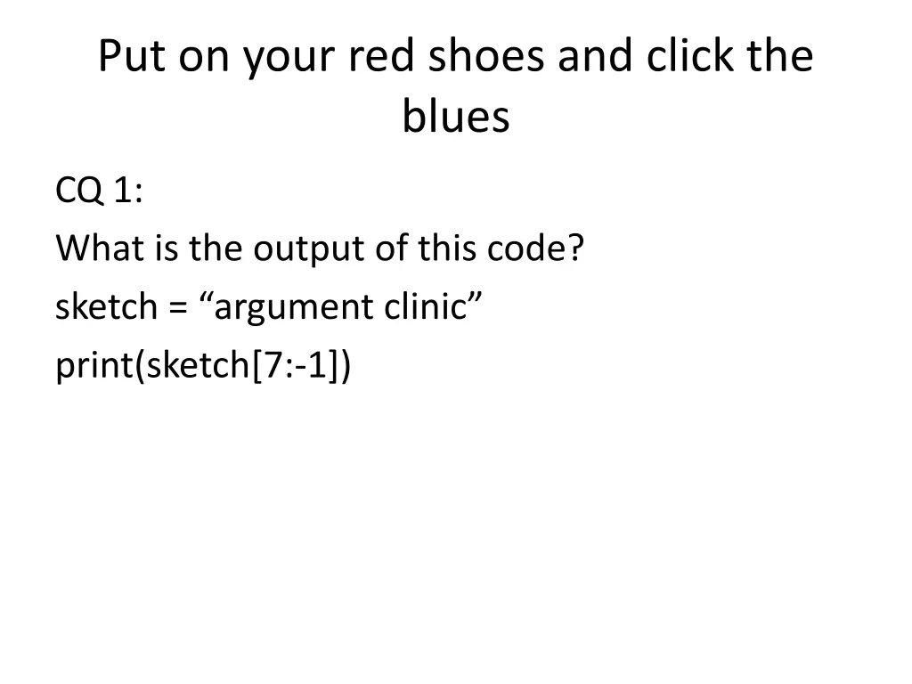 put on your red shoes and click the blues