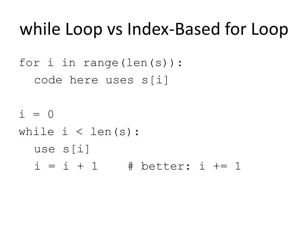 while loop vs index based for loop