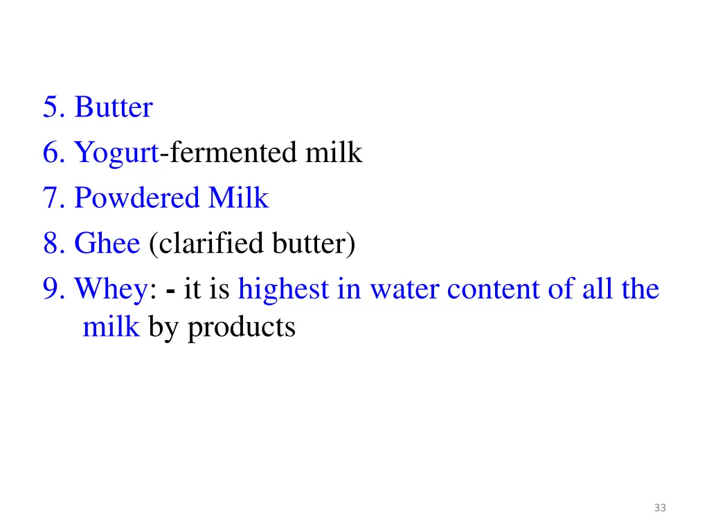 5 butter 6 yogurt fermented milk 7 powdered milk