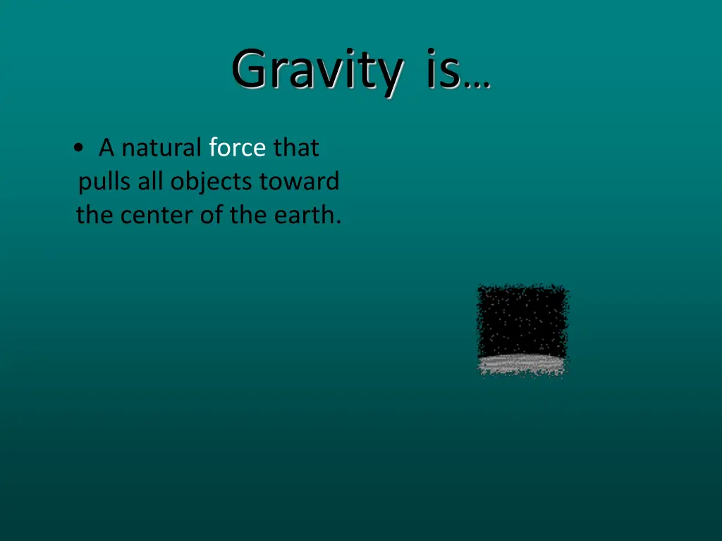 gravity is