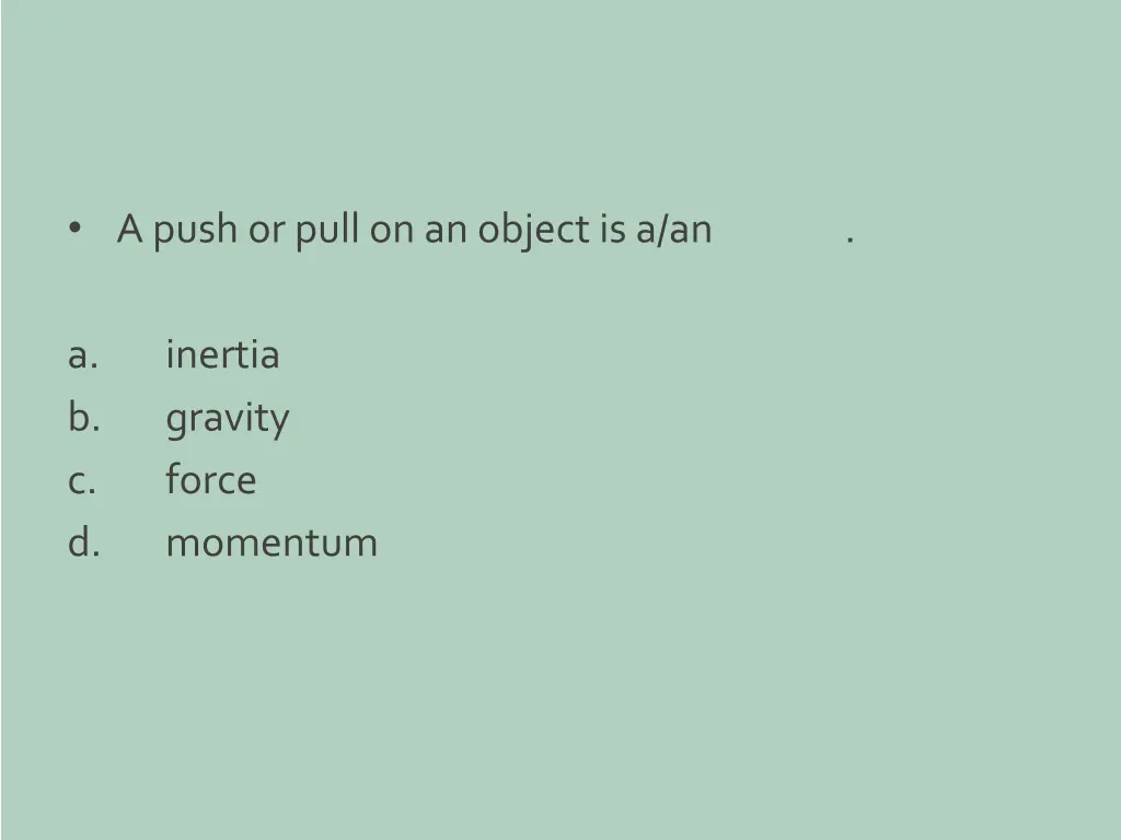 a push or pull on an object is a an