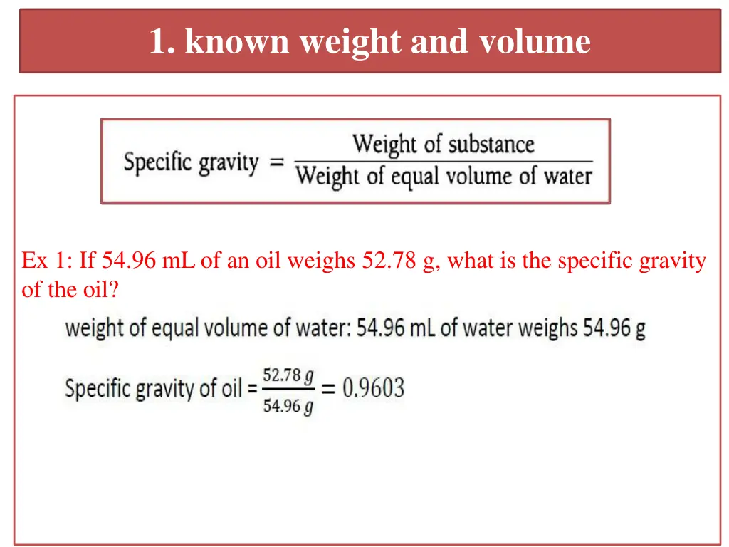 1 known weight and volume