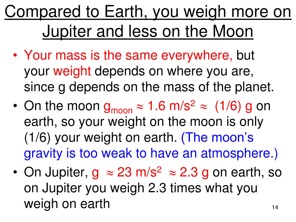 compared to earth you weigh more on jupiter