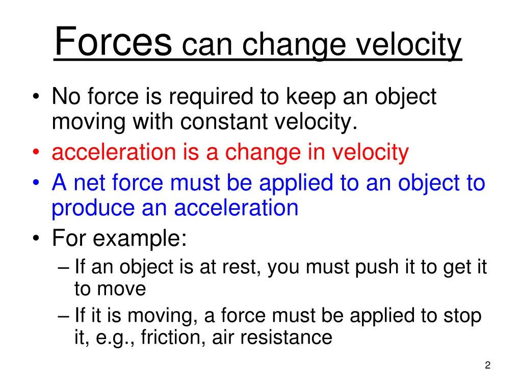 forces can change velocity