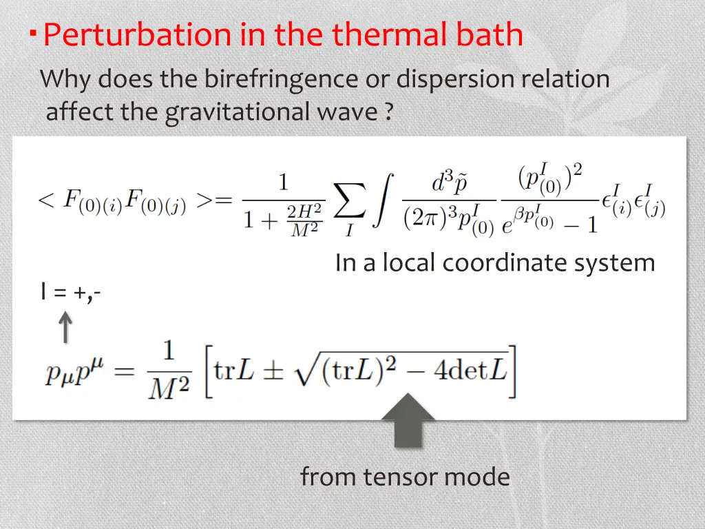 perturbation in the thermal bath 1