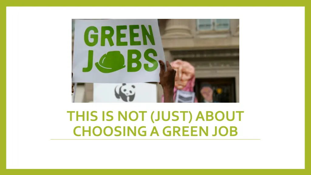 this is not just about choosing a green job