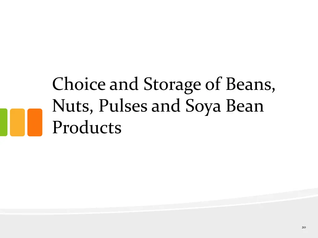 choice and storage of beans nuts pulses and soya