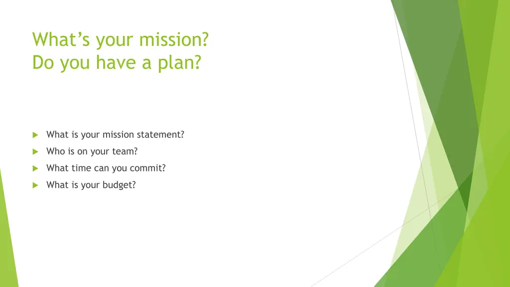 what s your mission do you have a plan