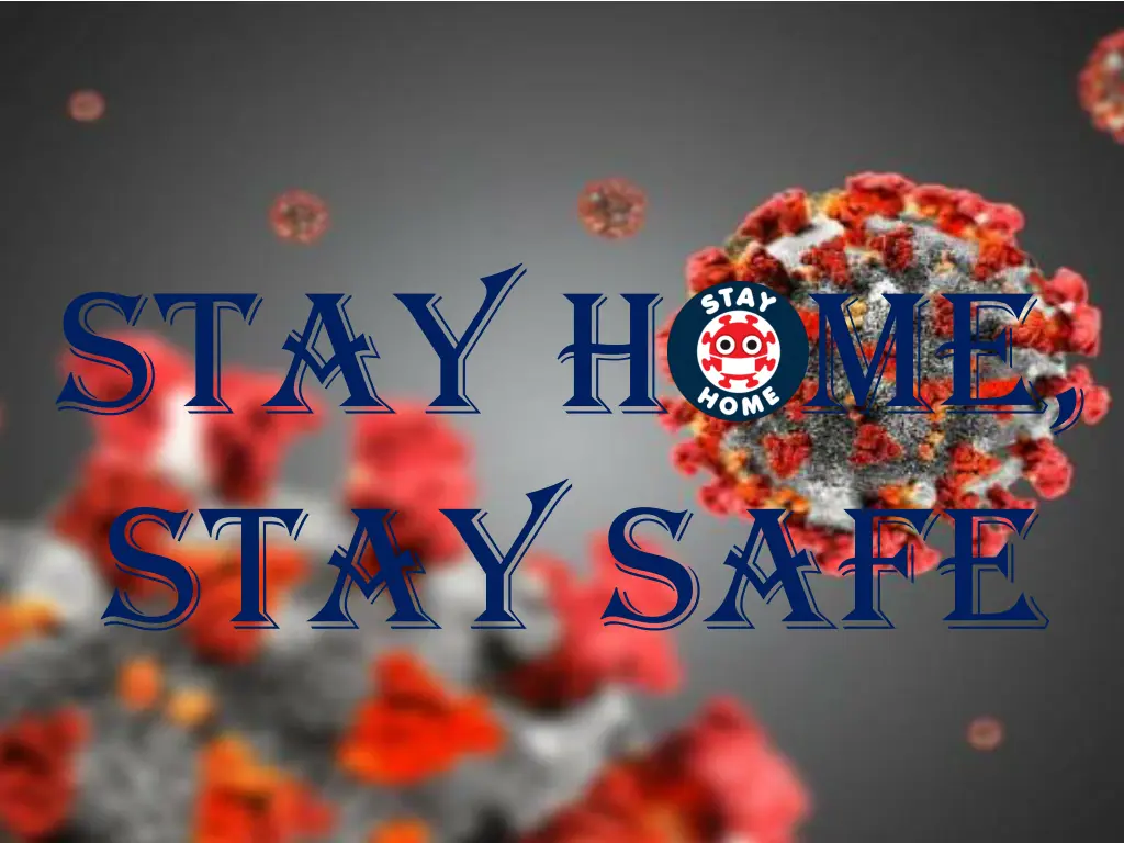 stay h me stay safe