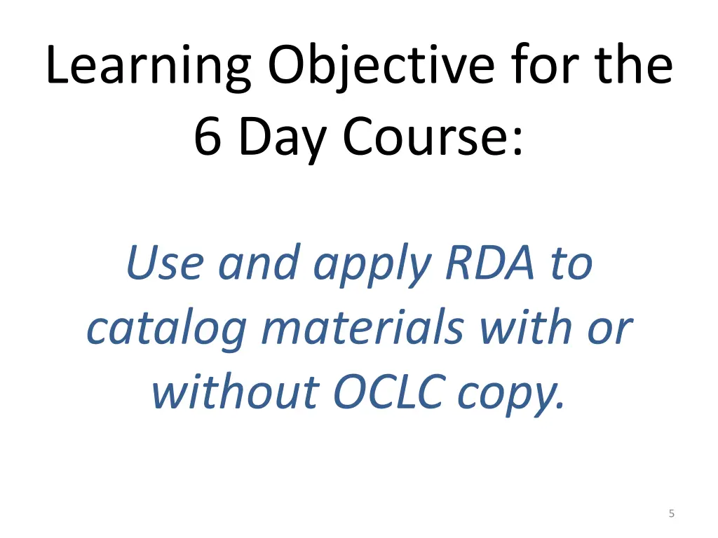 learning objective for the 6 day course