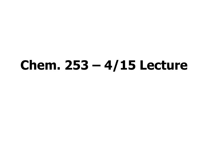 chem 253 4 15 lecture