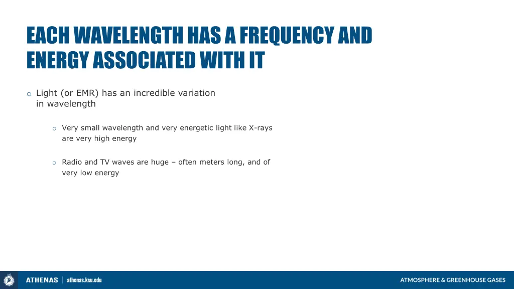 each wavelength has a frequency and energy