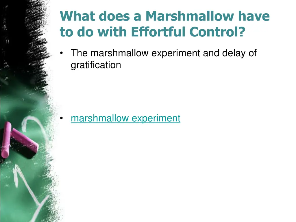 what does a marshmallow have to do with effortful