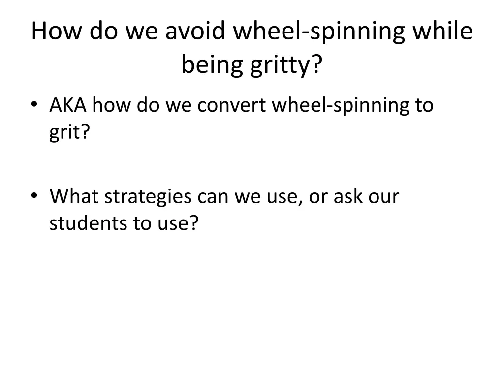 how do we avoid wheel spinning while being gritty