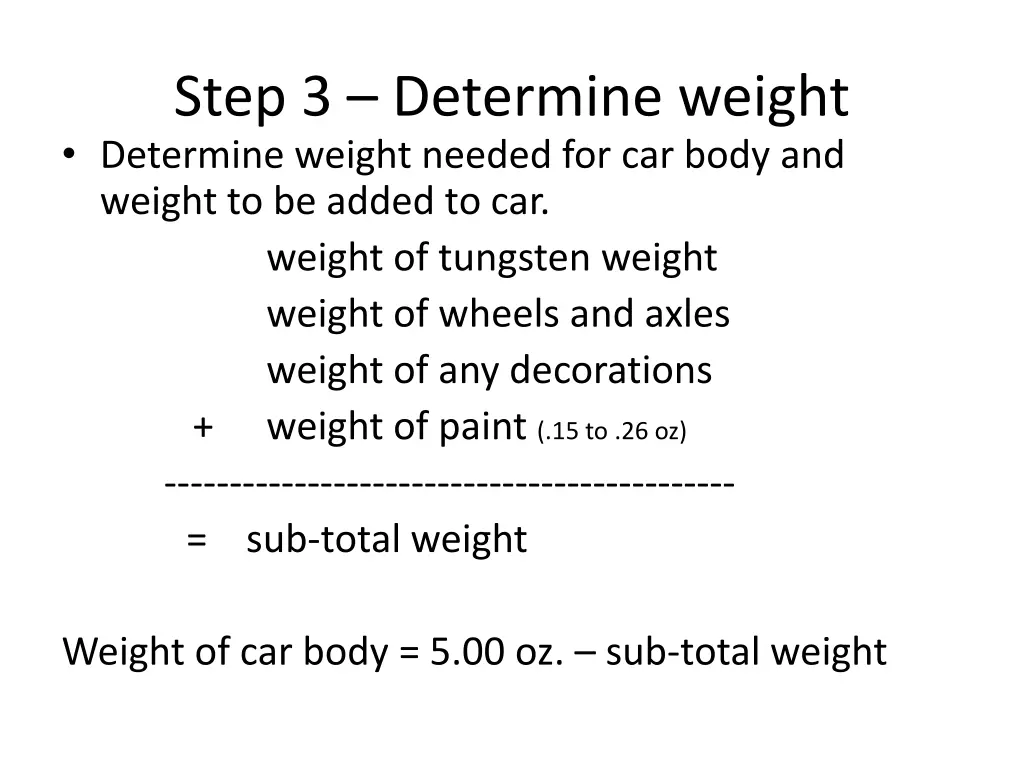 step 3 determine weight determine weight needed