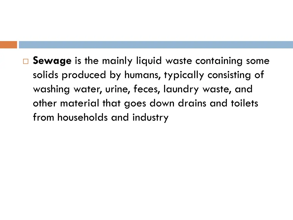 sewage is the mainly liquid waste containing some