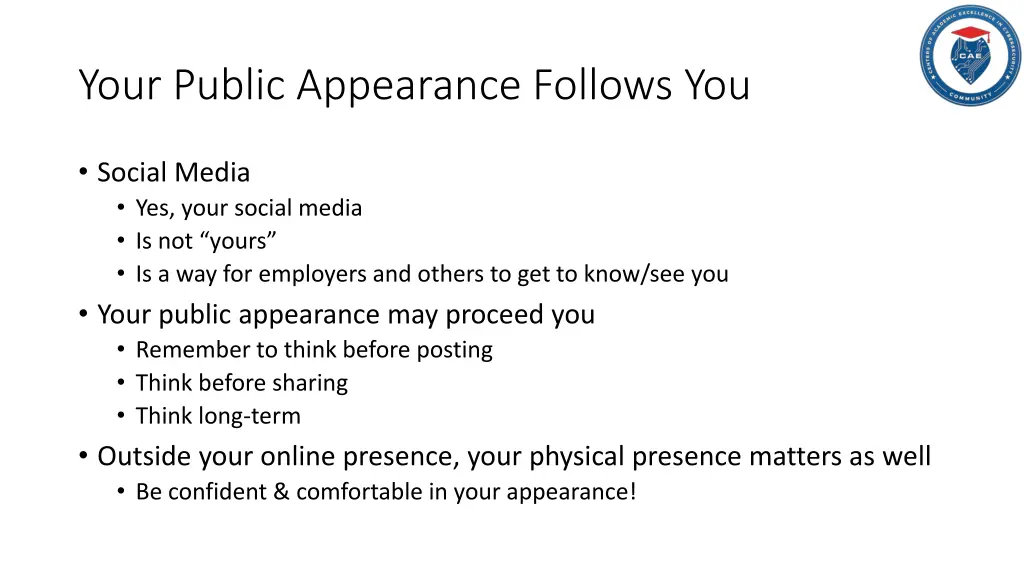 your public appearance follows you