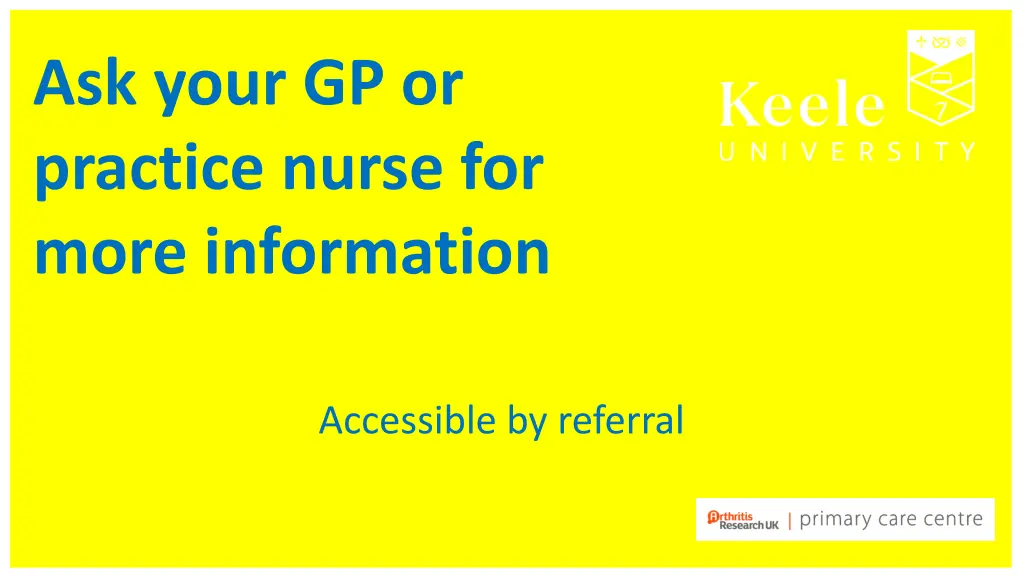 ask your gp or practice nurse for more information