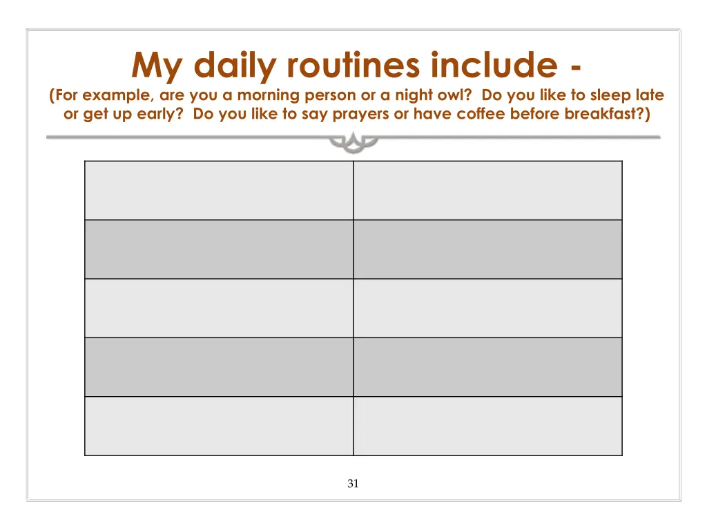 my daily routines include for example