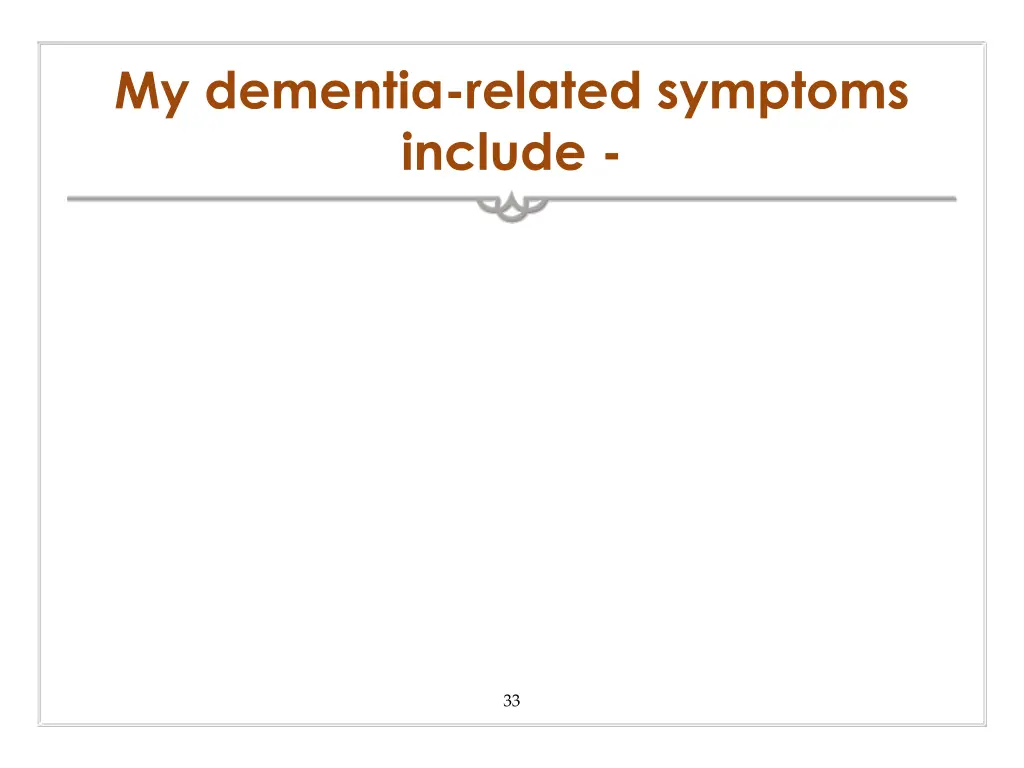 my dementia related symptoms include