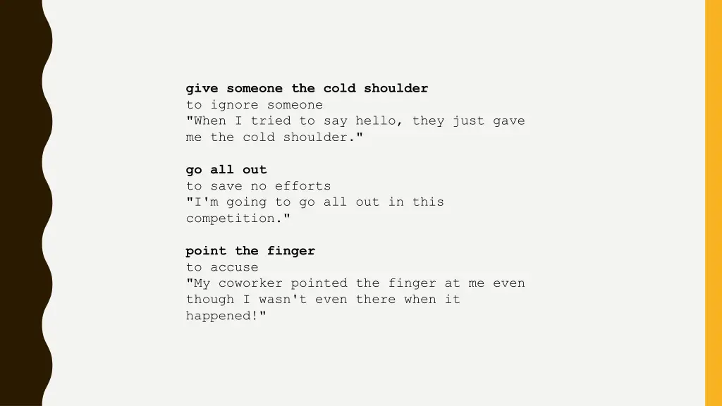 give someone the cold shoulder to ignore someone