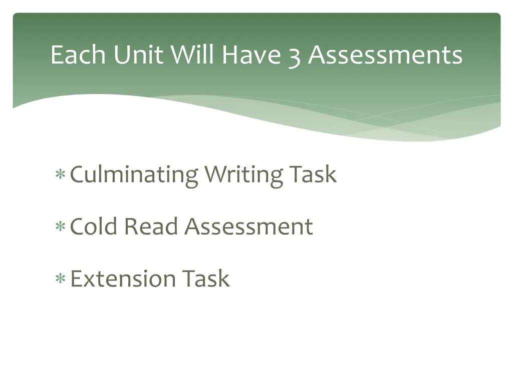 each unit will have 3 assessments