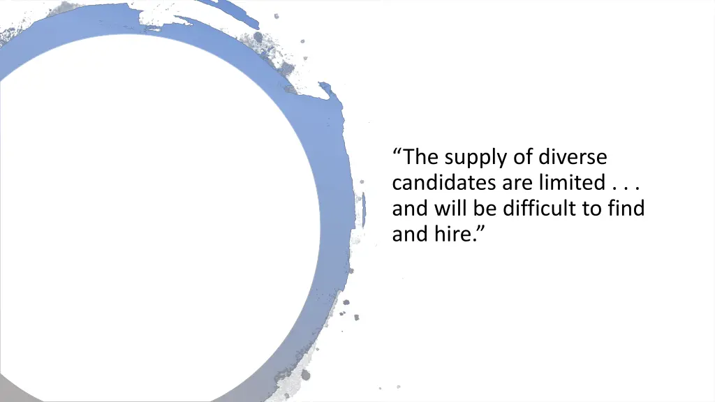 the supply of diverse candidates are limited