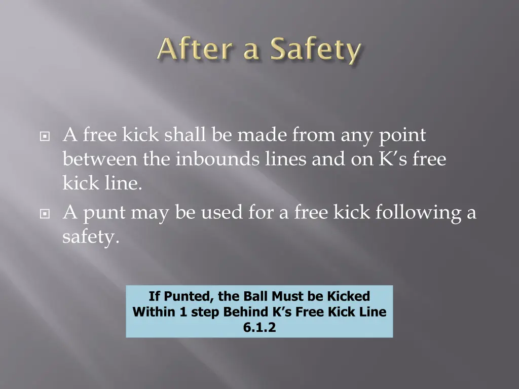 a free kick shall be made from any point between 1