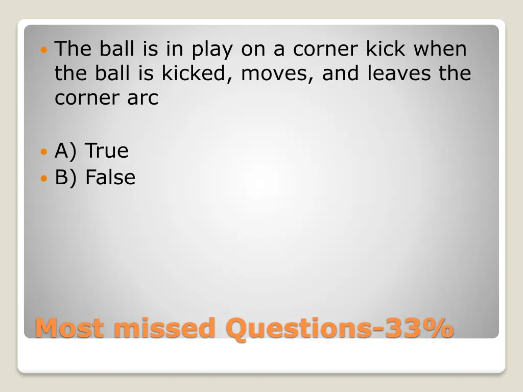 the ball is in play on a corner kick when