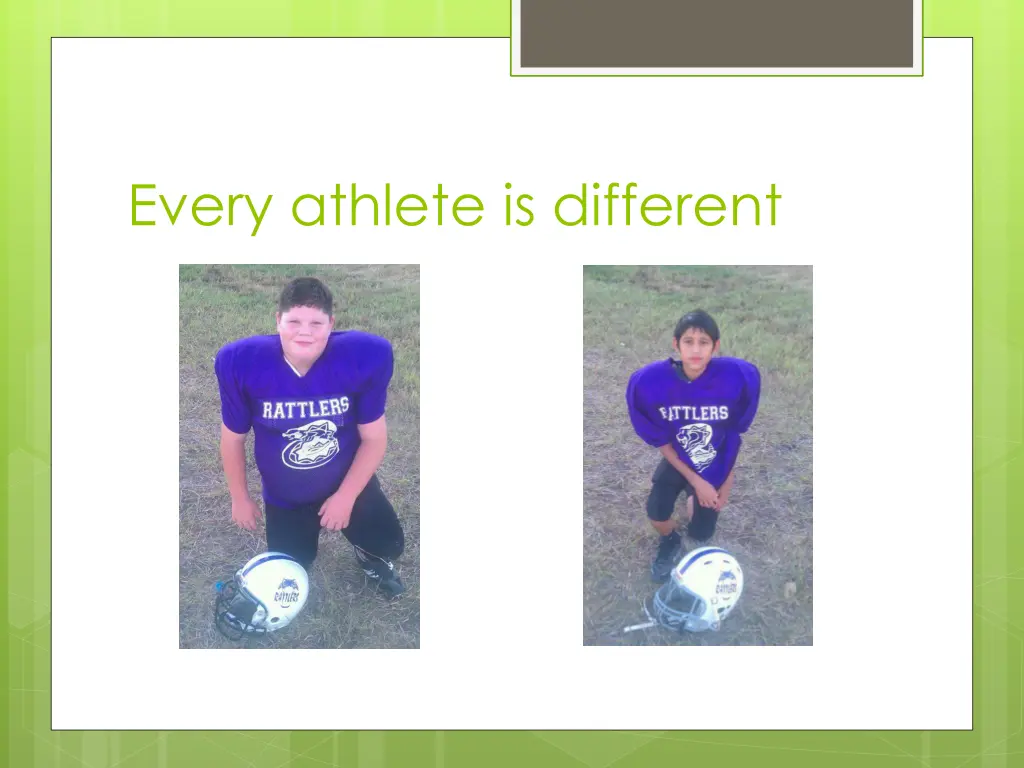 every athlete is different