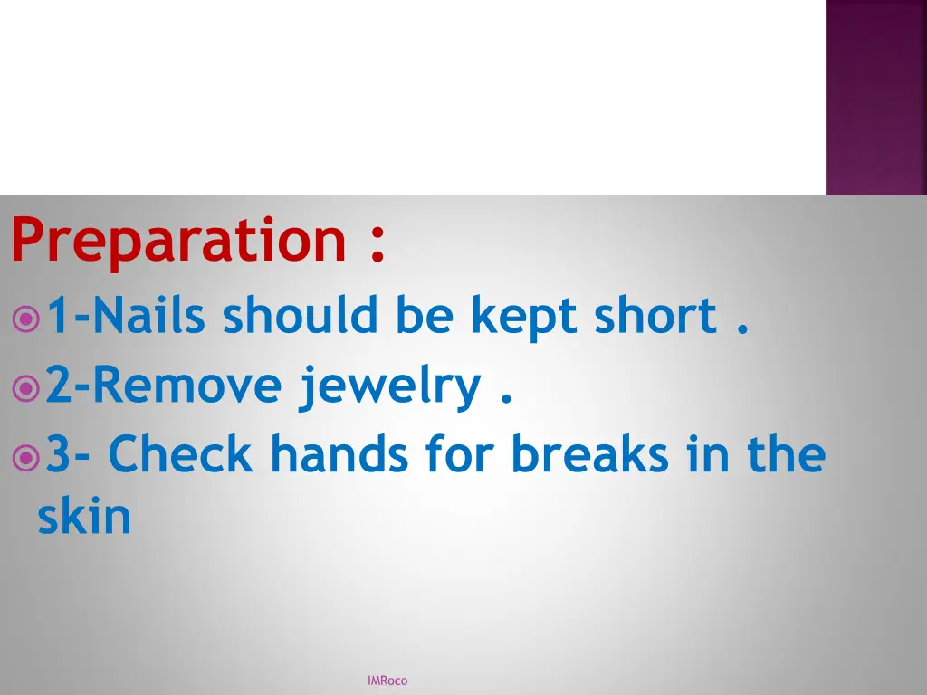 preparation 1 nails should be kept short 2 remove