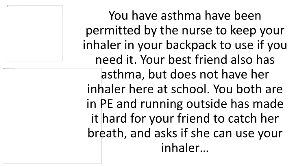 you have asthma have been permitted by the nurse