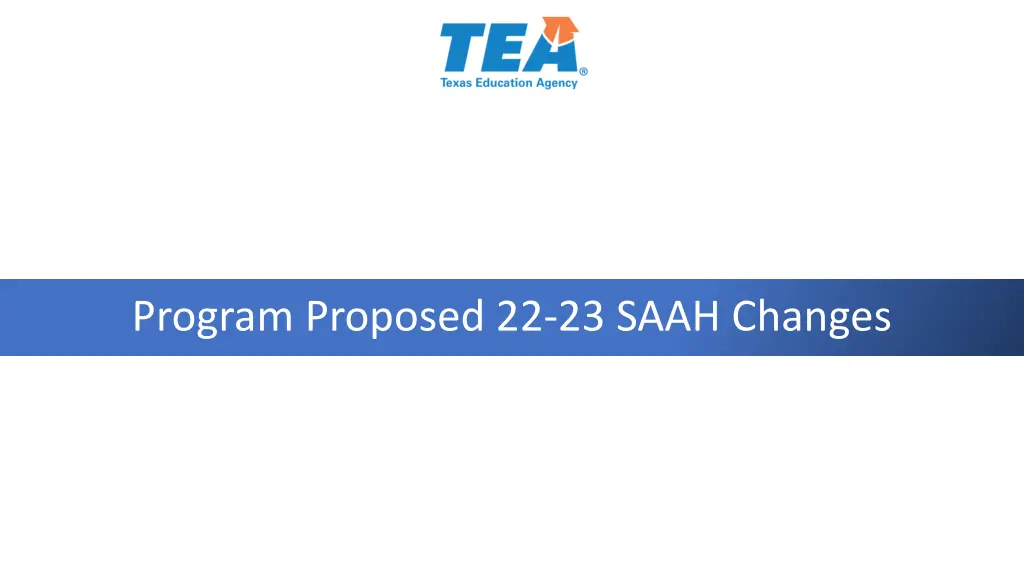 program proposed 22 23 saah changes