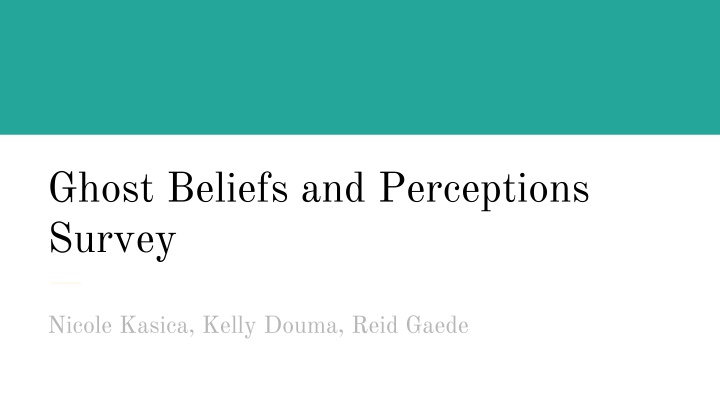 ghost beliefs and perceptions survey