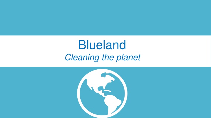 blueland cleaning the planet