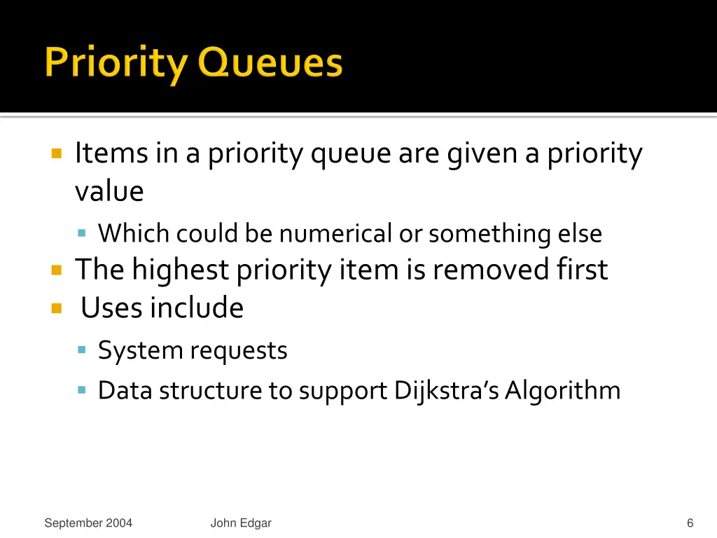 items in a priority queue are given a priority