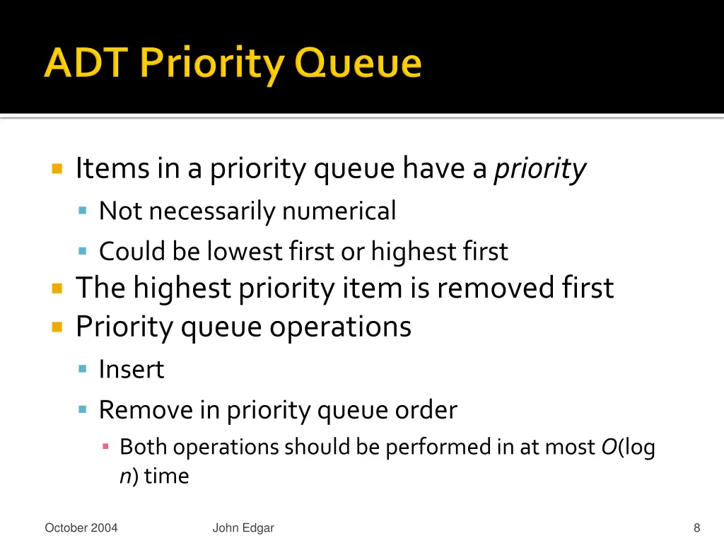 items in a priority queue have a priority