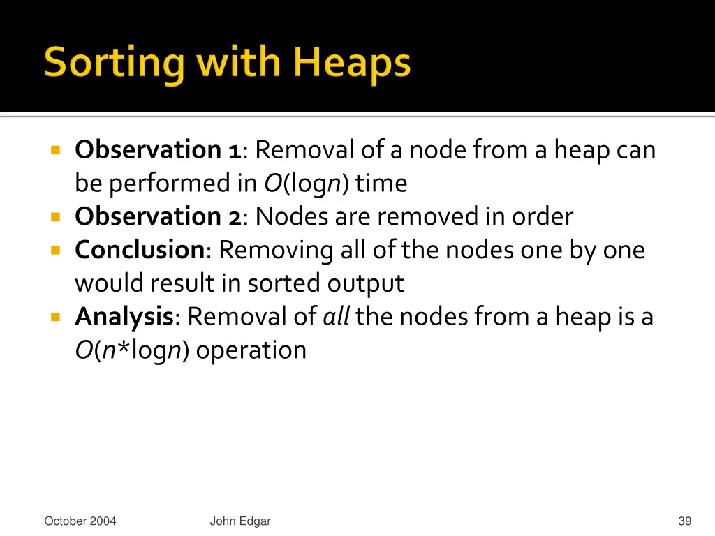 observation 1 removal of a node from a heap